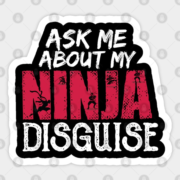 ask me about my ninja disguise Sticker by PhiloArt